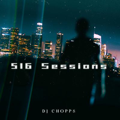 516 Sessions (DJCHOPPS) 516 Sessions (DJCHOPPS)