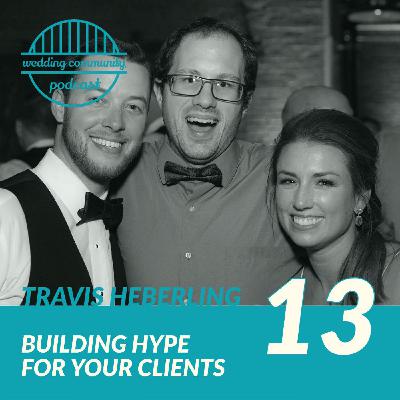 Building HYPE for your CLIENTS | Travis Heberling Building HYPE for your CLIENTS | Travis Heberling