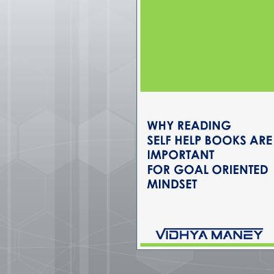 WHY READING SELF HELP BOOKS ARE IMPORTANT FOR GOAL ORIENTED MINDSET