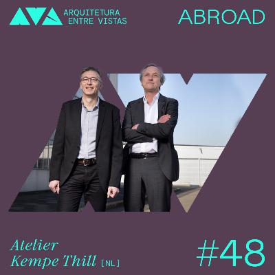 #48 Atelier Kempe Thill (NL/FR/CH), Arquitetura Entre Vistas ABROAD #48 Atelier Kempe Thill (NL/FR/CH), Arquitetura Entre Vistas ABROAD