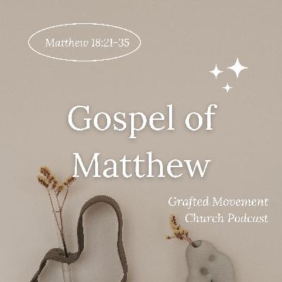 "A Family of Forgiveness Part 2" Matthew 18:21-35