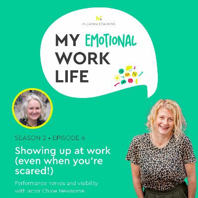 S2 Ep 04: Showing Up at Work (Even When You’re Scared!) performance nerves and visibility with actor Chloe Newsome S2 Ep 04: Showing Up at Work (Even When You’re Scared!) performance nerves and visibility with actor Chloe Newsome
