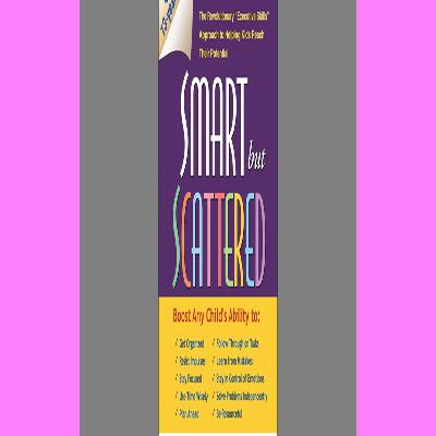 READDOWNLOAD- Smart but Scattered The Revolutionary Executive Skills Approach to Helping Kids Reach Their Potential Book Pdf