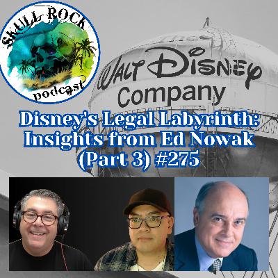 Disney's Legal Labyrinth: Insights from Ed Nowak (Part 3) Disney's Legal Labyrinth: Insights from Ed Nowak (Part 3)