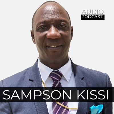 Welcome to Sampson Kissi podcast Welcome to Sampson Kissi podcast