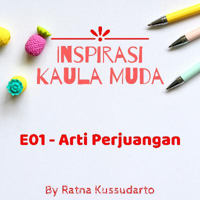 E01 - Arti Perjuangan