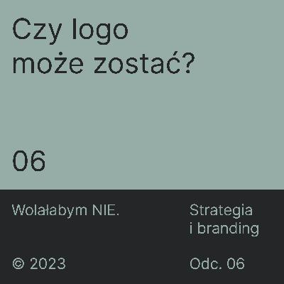 06 Nowy branding bez logo?
