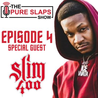 Episode 4: Special Guest - Slim 400
