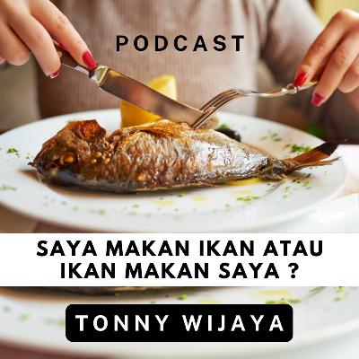 Saya Makan Ikan atau Ikan Makan Saya ?
