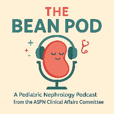 The Bean Pod: Episode 1 — Prenatal Consults for the Busy Nephrologist The Bean Pod: Episode 1 — Prenatal Consults for the Busy Nephrologist