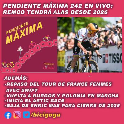 PENDIENTE MÁXIMA 242: Remco tendrá alas desde 2026