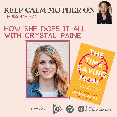 327.  How She Does It All with Crystal Paine