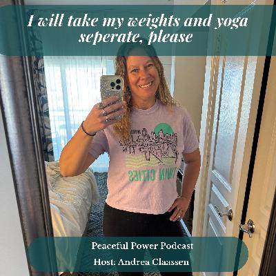 I will take my weights and yoga seperate, please