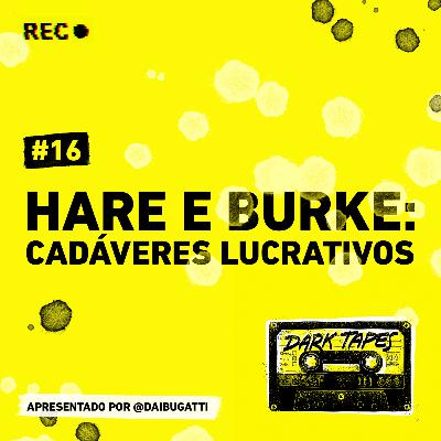 #16 Hare e Burke: cadáveres lucrativos