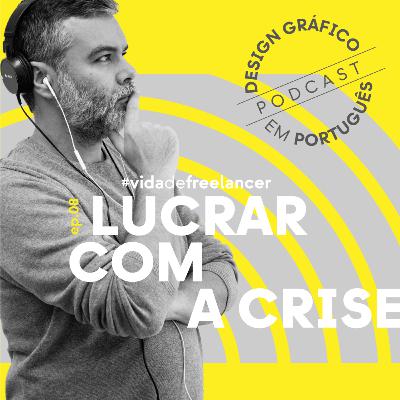 EP.08 — Lucrar com a crise