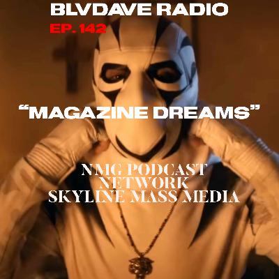 BlvdAve Radio Ep. 142: “MAGAZINE DREAMS” #whitetiger #daredevil