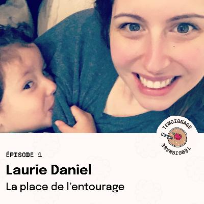 Épisode 1 - Laurie Daniel : la place de l’entourage Épisode 1 - Laurie Daniel : la place de l’entourage