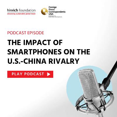 The Impact of Smartphones on the U.S.-China Rivalry