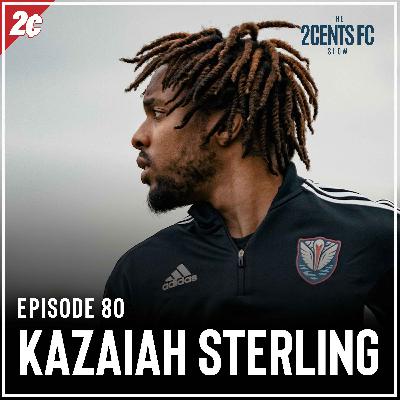 Episode: 80 | Kazaiah Sterling