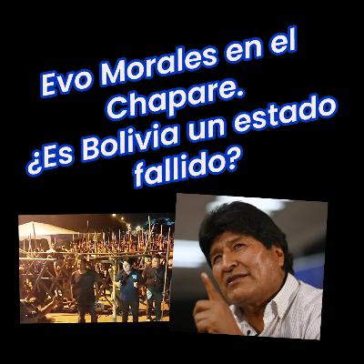 Evo Morales y el Chapare. ¿Es #Bolivia un estado fallido? Evo Morales y el Chapare. ¿Es #Bolivia un estado fallido?