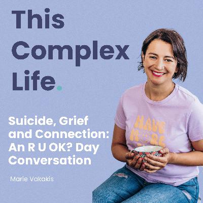 Suicide, Grief and Connection: An R U OK? Day Conversation
