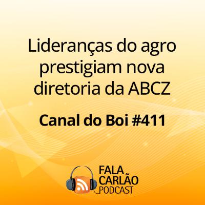Lideranças do agro prestigiam nova diretoria da ABCZ | Canal do Boi #411 Lideranças do agro prestigiam nova diretoria da ABCZ | Canal do Boi #411
