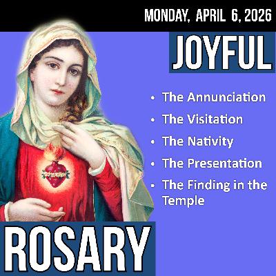 LISTEN - FAST PACE ROSARY - Joyful Mysteries of the Rosary for MONDAY, April 6, 2026 LISTEN - FAST PACE ROSARY - Joyful Mysteries of the Rosary for MONDAY, April 6, 2026