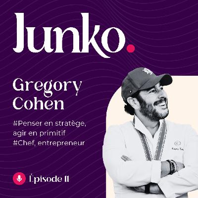#11 [ITW] - Grégory Cohen, chef entrepreneur : Penser en stratège, agir en primitif.