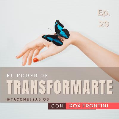 Episodio 29. Temporada 2: El poder de transformarte Episodio 29. Temporada 2: El poder de transformarte