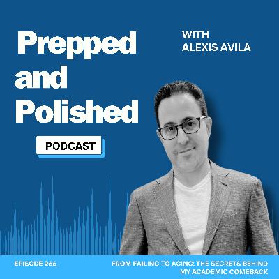 Episode 266 - From Failing to Acing: The Secrets Behind My Academic Comeback Episode 266 - From Failing to Acing: The Secrets Behind My Academic Comeback