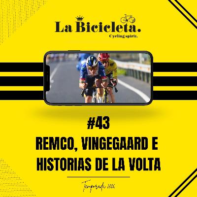 LA BICICLETA PODCAST | #43 REMCO, VINGEGAARD e historias de la VOLTA LA BICICLETA PODCAST | #43 REMCO, VINGEGAARD e historias de la VOLTA