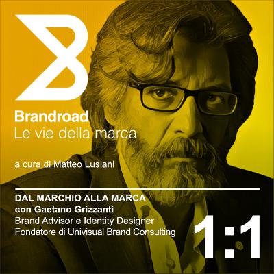 1:1 Dal marchio alla marca (con Gaetano Grizzanti)