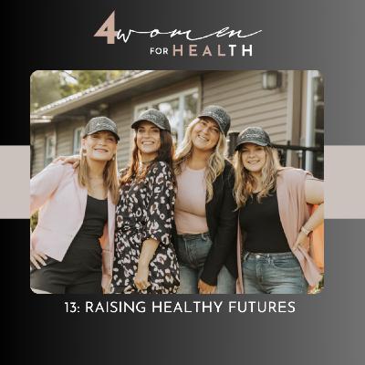 13: Raising Healthy Futures
