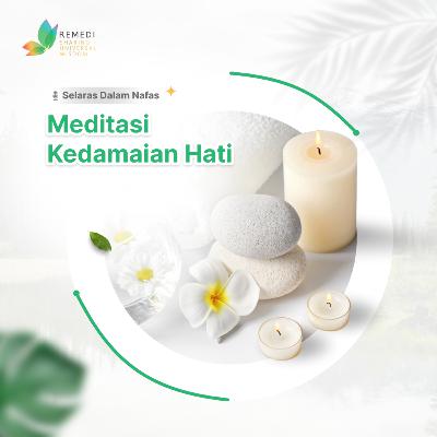 #9 - MEDITASI KEDAMAIAN HATI