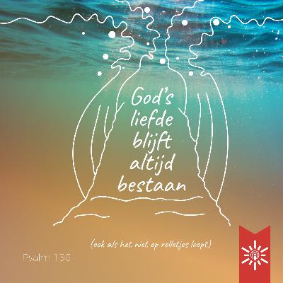 Psalm 136: Zijn liefde blijft altijd bestaan