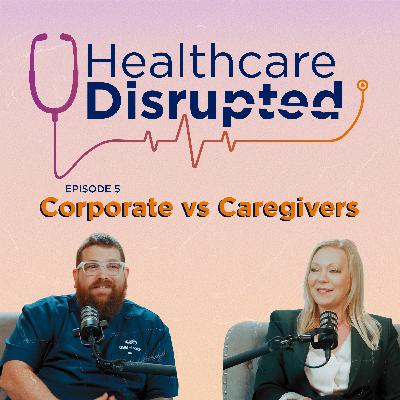Corporate vs. Caregivers Corporate vs. Caregivers
