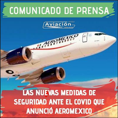 Las nuevas medidas ante el COVID que implementará AeroMéxico