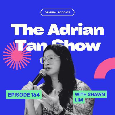 164 - From Gang Fights to Gender Fluidity | Shawn Lim's Journey of Authenticity & Resilience