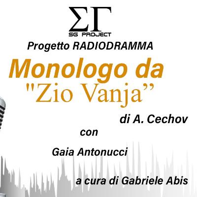 RADIODRAMMA - Monologo tratto da Zio Vanja