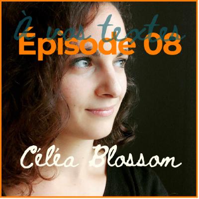 E08 Céléa Blossom - La cosy ou les littératures du sensible