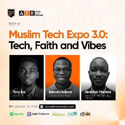 Muslim Tech Expo 3.0: Tech, Faith and Vibes