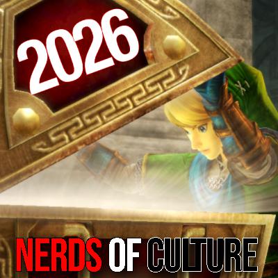 Nerds of Culture #101 | OK, 2026... It's YOUR Move Nerds of Culture #101 | OK, 2026... It's YOUR Move