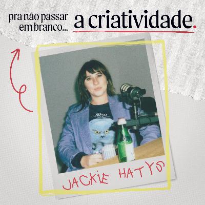#48 PRA NÃO PASSAR EM BRANCO A CRIATIVIDADE - JACKIE HATYS