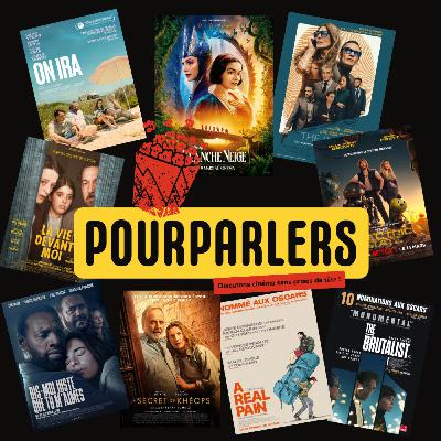 POURPARLERS N°5 - L'INTEGRALE - THE BRUTALIST, BLANCHE NEIGE, DIS MOI JUSTE QUE TU M'AIMES, LE SECRET DE KHEOPS, THE INSIDERS,...