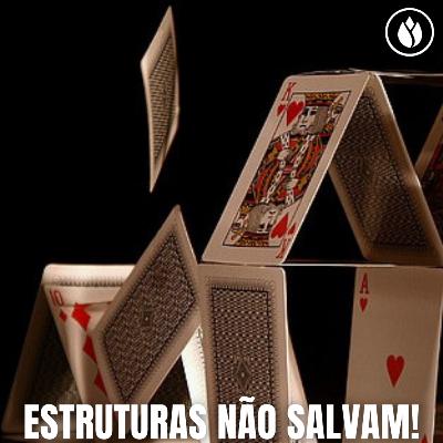 Estruturas não salvam - Fernando Henrique | #SérieGênesis - Episódio 10