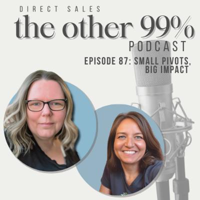 E87: Small Pivots, Big Impact