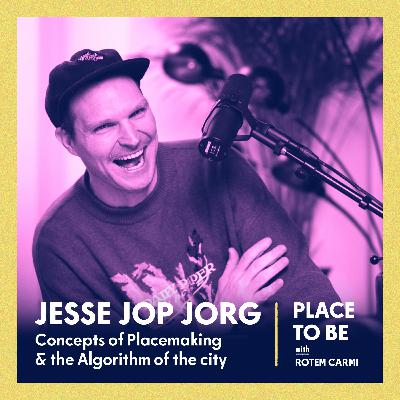 Jesse Jop Jorg - Concepts of Placemaking and the algorithm of the city