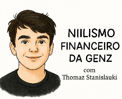 Niilismo Financeiro — o que está por trás do silencioso Zeitgeist da Geração Z?