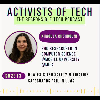 How existing safety mitigation safeguards fail in LLMs with Khaoula Chehbouni, PhD Researcher at McGill and MILA