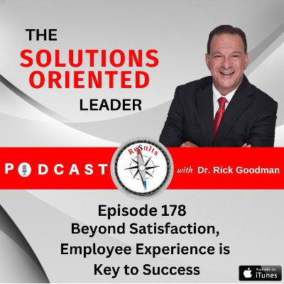 Beyond Satisfaction, Employee Experience is Key to Success Beyond Satisfaction, Employee Experience is Key to Success